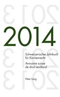 Schweizerisches Jahrbuch Fuer Kirchenrecht. Bd. 19 (2014) / Annuaire Suisse de Droit Ecclesial. Vol. 19 (2014)