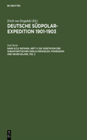Botanik, Heft 3: Die Vegetation Der Subantarktischen Inseln Kerguelen, Possession- Und Heard-Eiland, Teil 2: Die Vegetation der subantarktischen Inseln Kerguelen, Possession- und Heard-Eiland, Teil 2