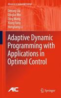 Adaptive Dynamic Programming with Applications in Optimal Control