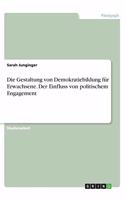 Gestaltung von Demokratiebildung für Erwachsene. Der Einfluss von politischem Engagement