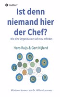 Ist denn niemand hier der Chef?: Wie eine Organisation sich neu erfindet