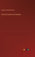 Christian Schools and Scholars