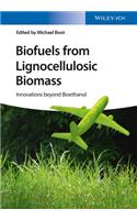 Biofuels from Lignocellulosic Biomass