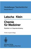 Chemie Fur Mediziner: Begleittext Zum Gegenstandskatalog Fur Die F Cher Der Rztlichen Vorpr Fung (5., Korr. Aufl.)