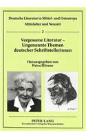 Vergessene Literatur - Ungenannte Themen Deutscher Schriftstellerinnen