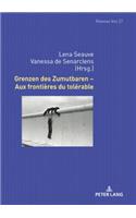 Grenzen Des Zumutbaren - Aux Frontieres Du Tolerable