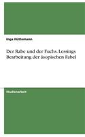 Rabe und der Fuchs. Lessings Bearbeitung der äsopischen Fabel