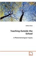 Teaching Outside the School A Phenomenological Inquiry