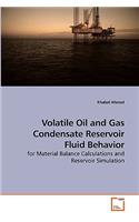 Volatile Oil and Gas Condensate Reservoir Fluid Behavior
