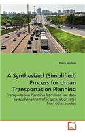 Synthesized (Simplified) Process for Urban Transportation Planning