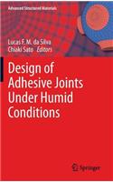 Design of Adhesive Joints Under Humid Conditions