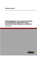Erlebnispädagogik und ihr präventiver Beitrag zur Gesundheit von Jugendlichen unter besonderer Berücksichtigung von Adipositas: (German)