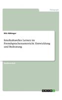 Interkulturelles Lernen im Fremdsprachenunterricht. Entwicklung und Bedeutung