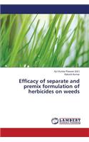 Efficacy of Separate and Premix Formulation of Herbicides on Weeds