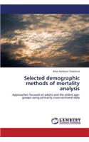 Selected Demographic Methods of Mortality Analysis