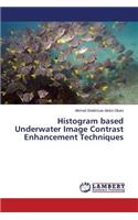 Histogram based Underwater Image Contrast Enhancement Techniques