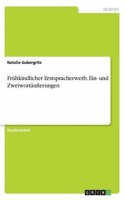 Frühkindlicher Erstspracherwerb. Ein- und Zweiwortäußerungen