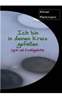 Ich bin in deinen Kreis gefallen: Lyrik und Erzählgedichte(German)