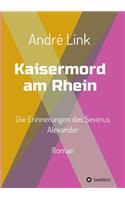 Kaisermord am Rhein