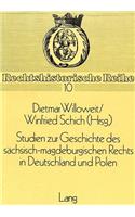Studien Zur Geschichte Des Saechsisch-Magdeburgischen Rechts in Deutschland Und Polen: Herausgegeben Von Dietmar Willoweit Und Winfried Schich(10 Rechtshistorische Reihe)