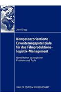 Kompetenzorientierte Erweiterungspotenziale Für Das Filmproduktionslogistik-Management