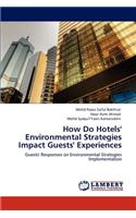 How Do Hotels' Environmental Strategies Impact Guests' Experiences