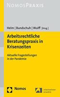 Arbeitsrechtliche Beratungspraxis in Krisenzeiten