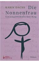 Die Nonnenfrau. Ein ungewöhnlicher Weg