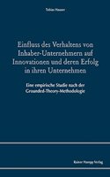 Einfluss Des Verhaltens Von Inhaber-Unternehmern Auf Innovationen Und Deren Erfolg in Ihren Unternehmen