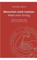 Menschen stark machen - Make man strong