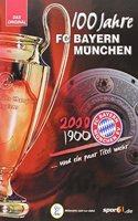 100 Jahre FC Bayern Munchen... und ein paar Titel mehr