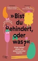Â»Bist du behindert, oder was?Â«