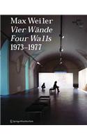 Max Weiler 1910-2001. Vier W�nde / Four Walls 1973-1977