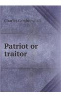 Patriot or Traitor: (English)
