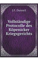 Vollständige Protocolle des Köpenicker Kriegsgerichts