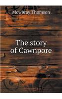 The story of Cawnpore