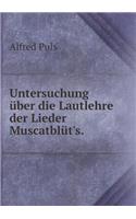 Untersuchung Über Die Lautlehre Der Lieder Muscatblüt's