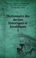 Dictionnaire des devises historiques et heraldiques