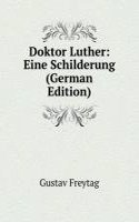 Doktor Luther: Eine Schilderung (German Edition)
