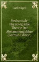 Mechanisch-Physiologische Theorie Der Abstammungslehre (German Edition)