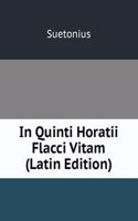In Quinti Horatii Flacci Vitam (Latin Edition)