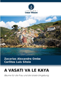 A Vasati Va Le Kaya