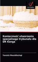 Koniecznosc utworzenia specjalnego trybunalu dla DR Konga