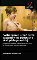 Postrzeganie uczuc przez pacjentów na podstawie skali pielęgniarskiej