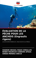 ÉVALUATION DE LA PÊCHE POUR LES ANCHOIS (Engraulis rigens)