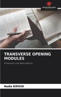 Transverse Opening Modules