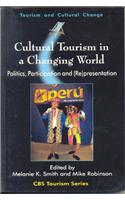 Cbs Tourism Series: Cultural Tourism In A Changing World: Politics, Participation & (Re) Presentation