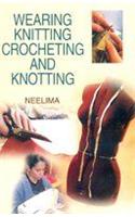 Wearing, Knitting, Crocheting And Knotting