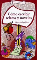 Como Escribir Relatos y Novelas