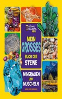 Mein groÃŸes Buch der Steine, Mineralien und Muscheln: National Geographic Kids